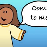 Illustration of Jesus saying "Come to me"